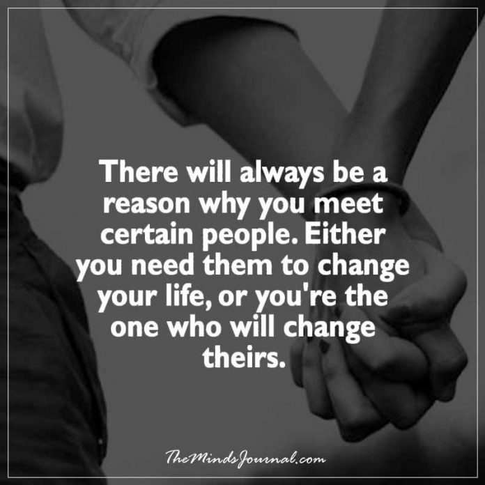 There will always be a reason why you meet certain people.