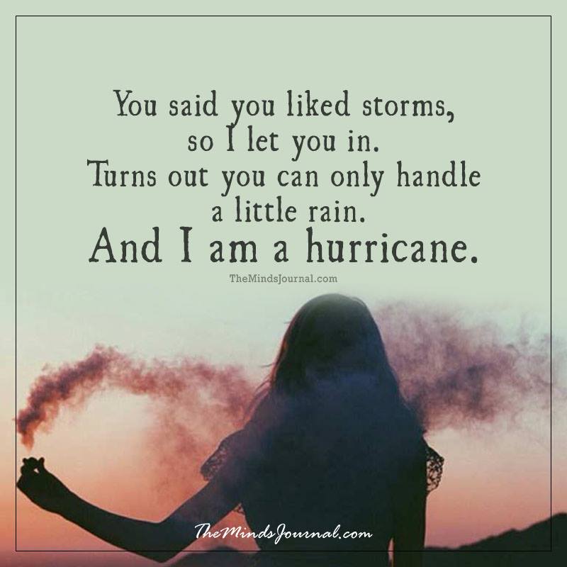 You said you liked storms so I let you in