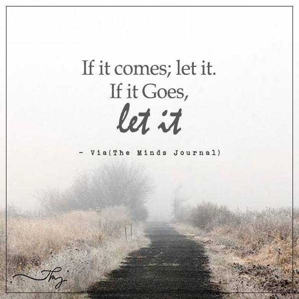 If it comes; let it