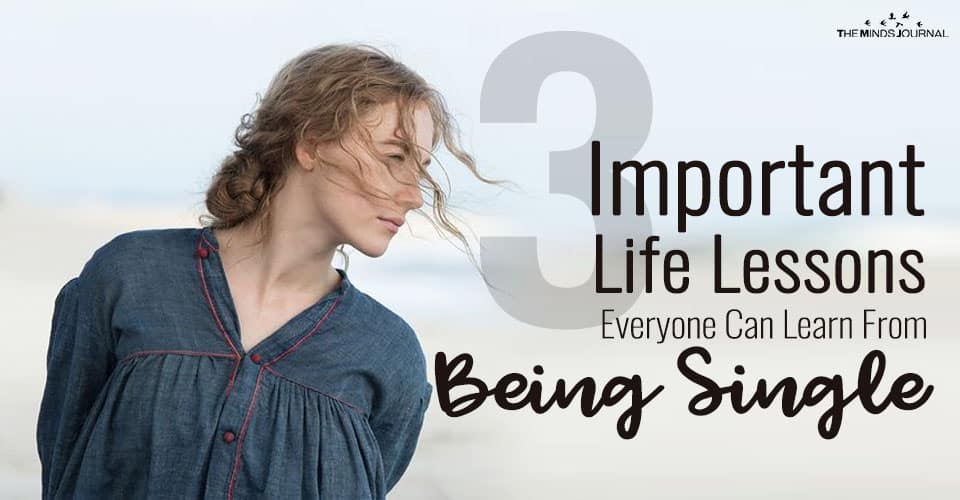 3 Important Life Lessons Everyone Can Learn From Being Single