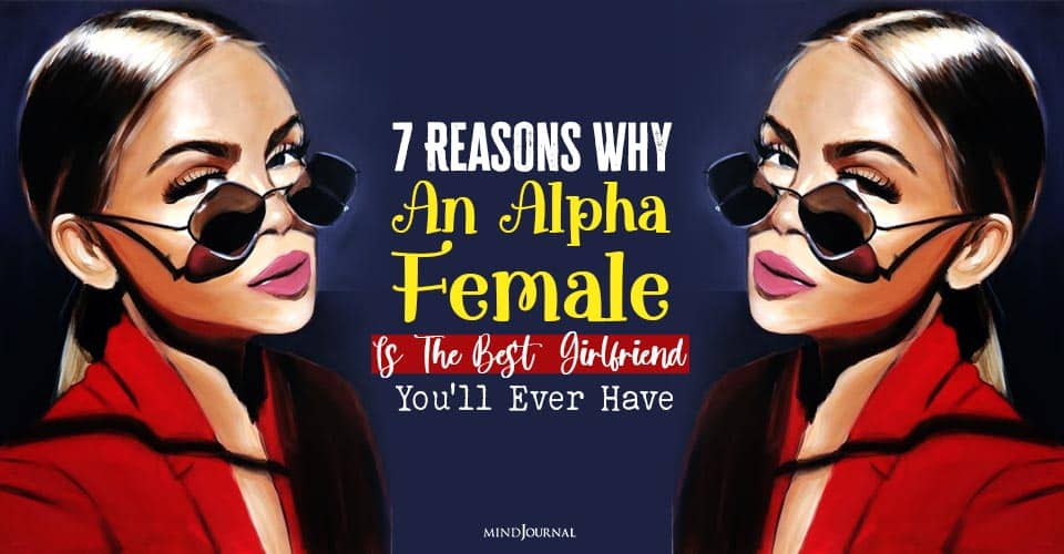 Alpha Female Best Girlfriend Youll Ever Have