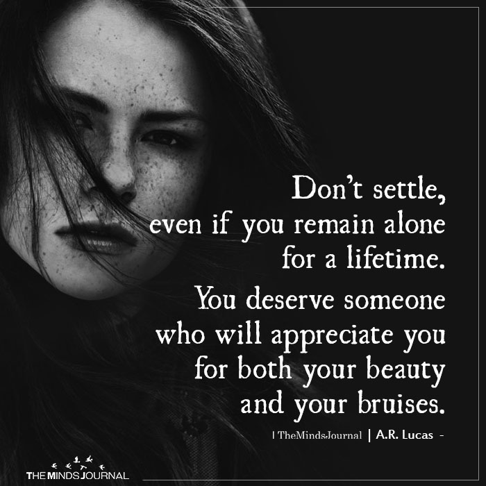 Don't Settle, Even If You Remain Alone For A Lifetime