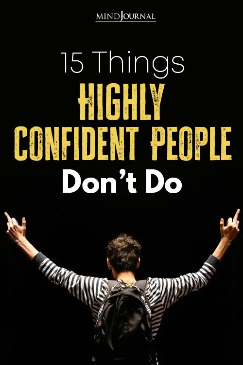 Highly Confident People Dont Do pin