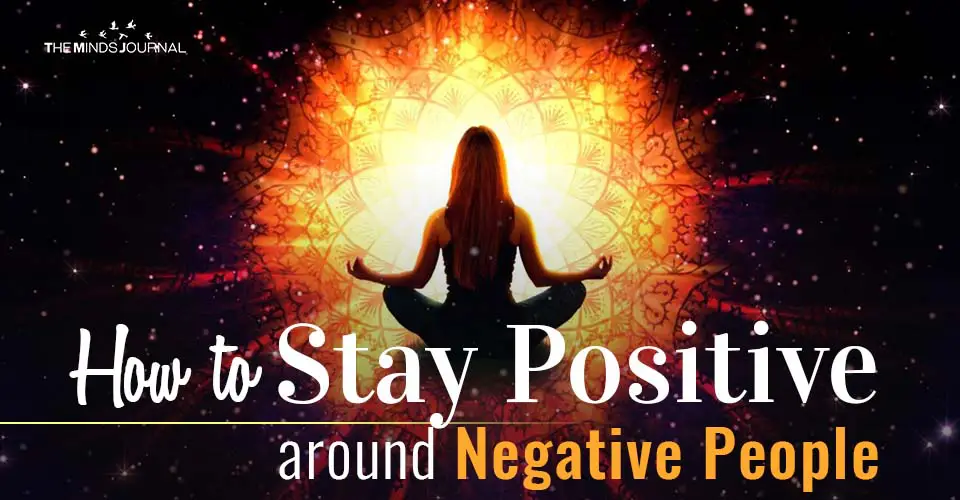 How to Stay Positive around Negative People