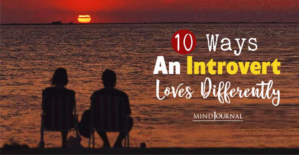 Introvert Relationship: 10 Ways An Introvert Loves Differently