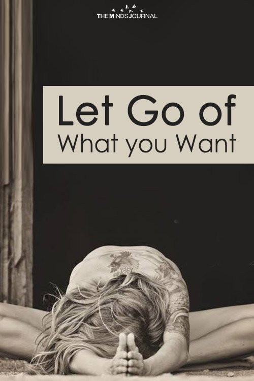 Let Go of What you Want