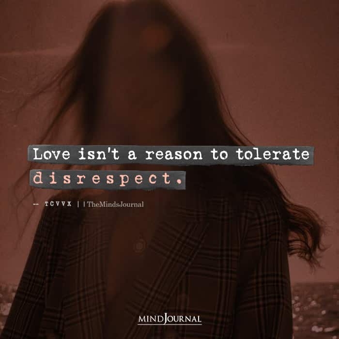Love Isnt A Reason To Tolerate Disrespect