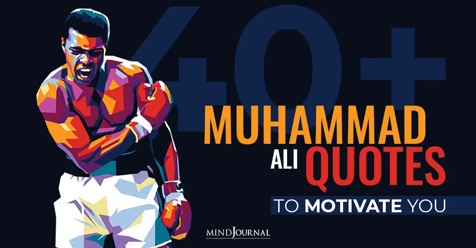 40+ Muhammad Ali Quotes To Motivate You
