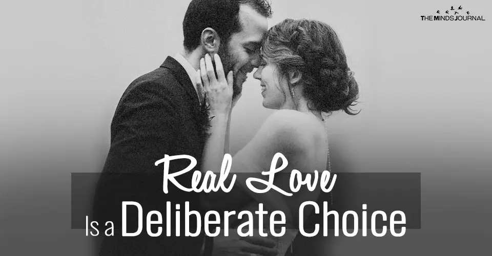 Real Love Is a Deliberate Choice