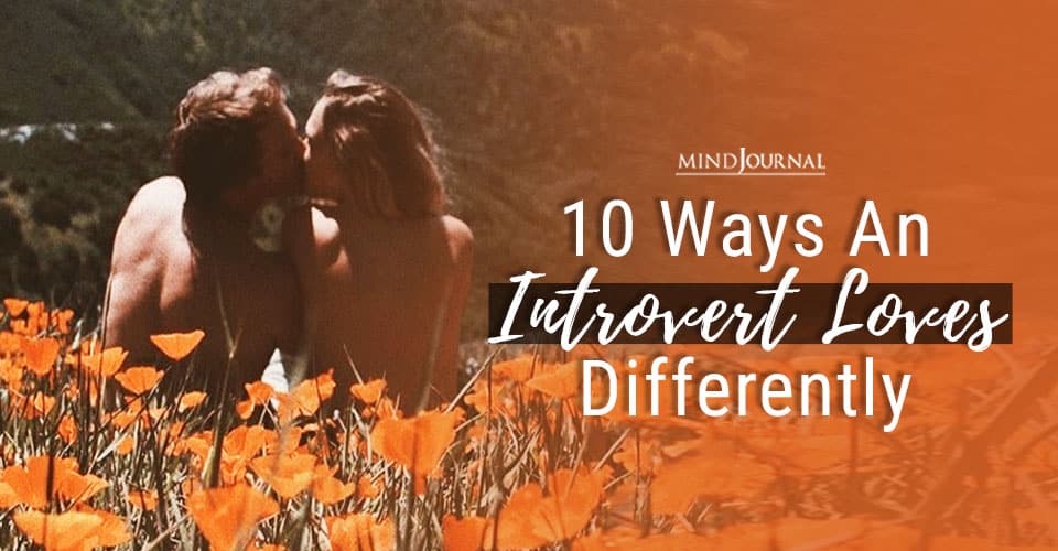 Ways Introvert Loves Differently