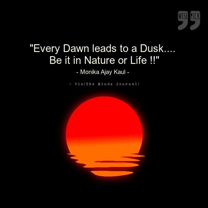 Every dawn leads to a Dusk