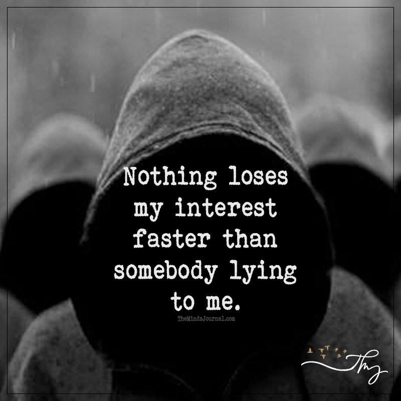 Nothing loses my interest