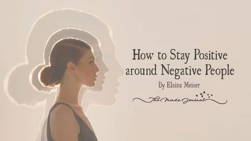 How to Stay Positive around Negative People