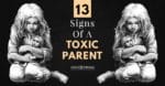 Signs Of A Toxic Parent
