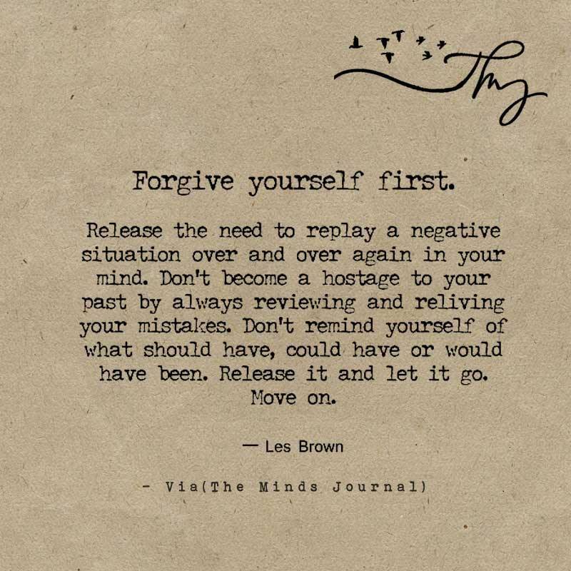 Forgive yourself first.