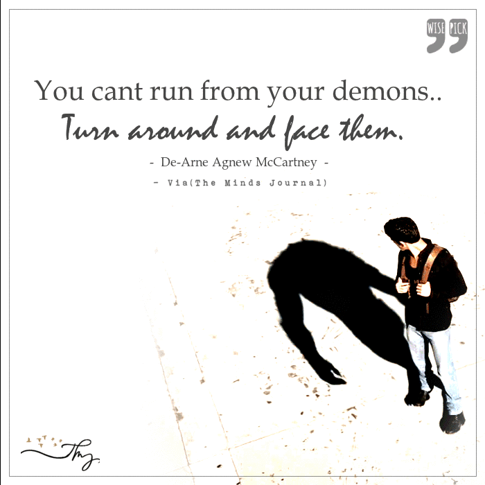 You can't run from your demons