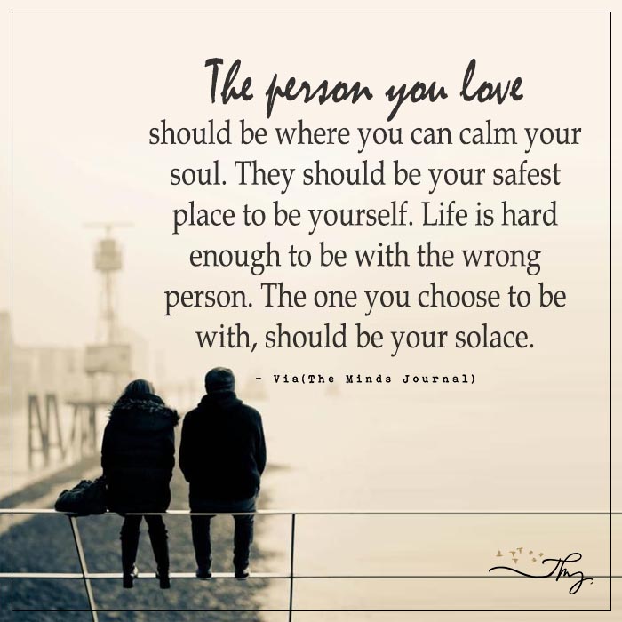 The Person You Love Should Be.