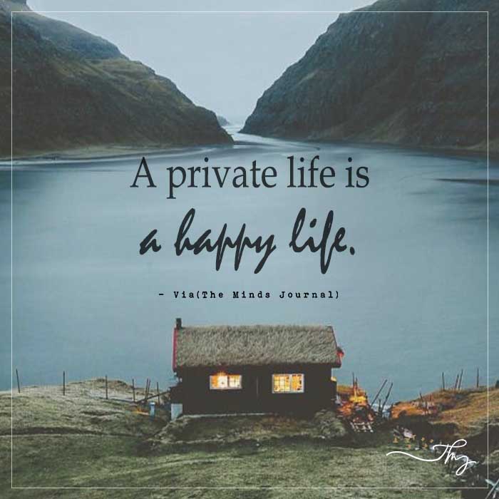 A Private Life Is A Happy Life