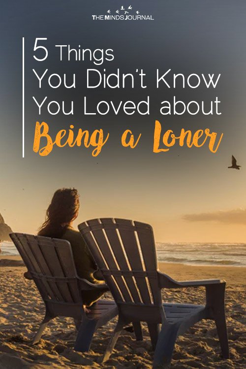 5 Things You Didn’t Know You Loved about Being a Loner