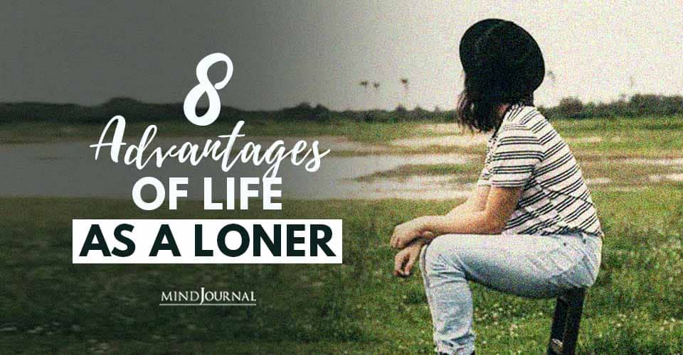 Advantages Life As Loner