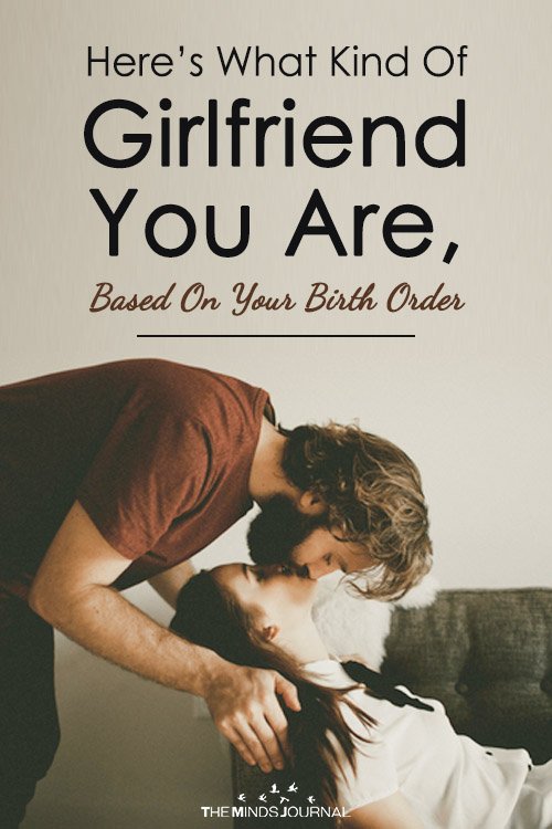 Here’s What Kind Of Girlfriend You Are, Based On Your Birth Order