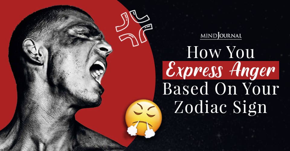 Express Anger Based On Your Zodiac Sign