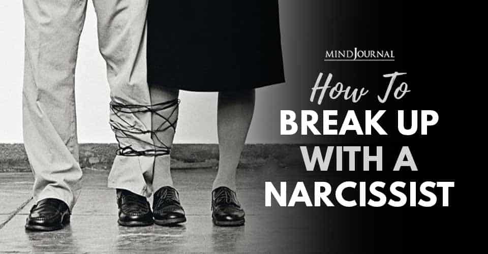 How to Break Up with a Narcissist