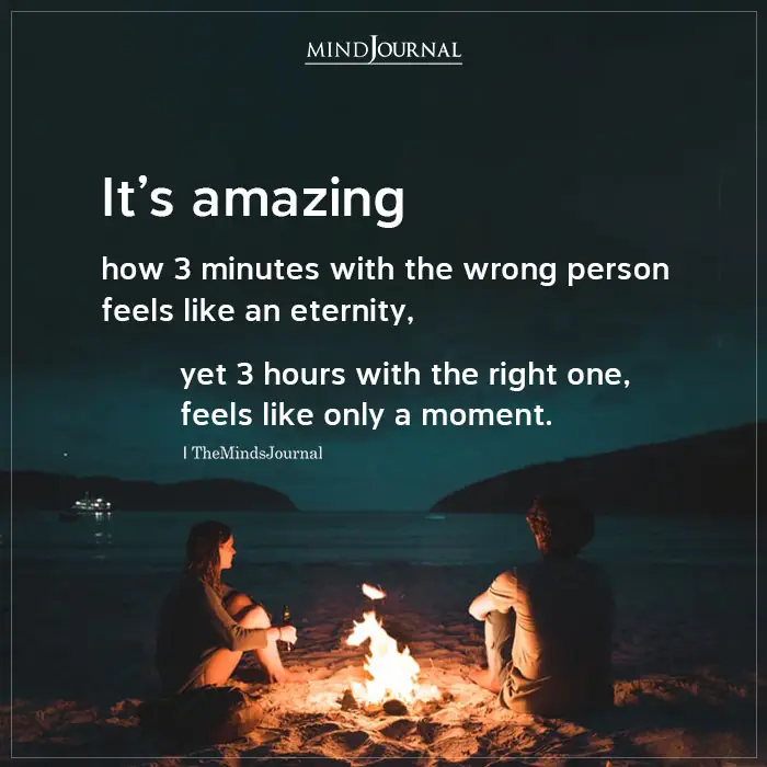 Its Amazing How 3 Minutes With The Wrong Person Feels Like An Eternity
