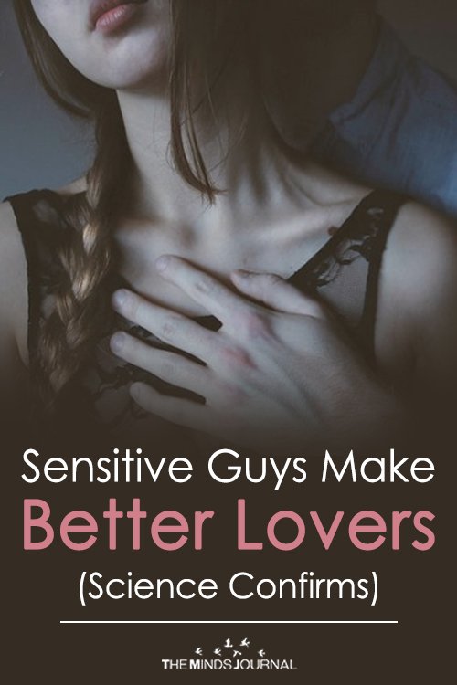 Sensitive guys make better lovers