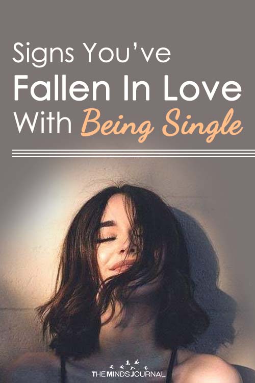10 Signs You’ve Fallen In Love With Being Single