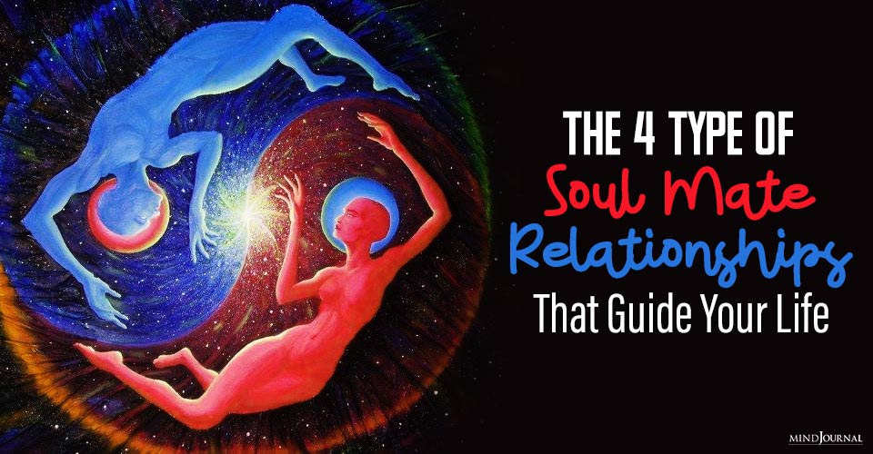 4 Soul Mate Relationships That Guide Your Life