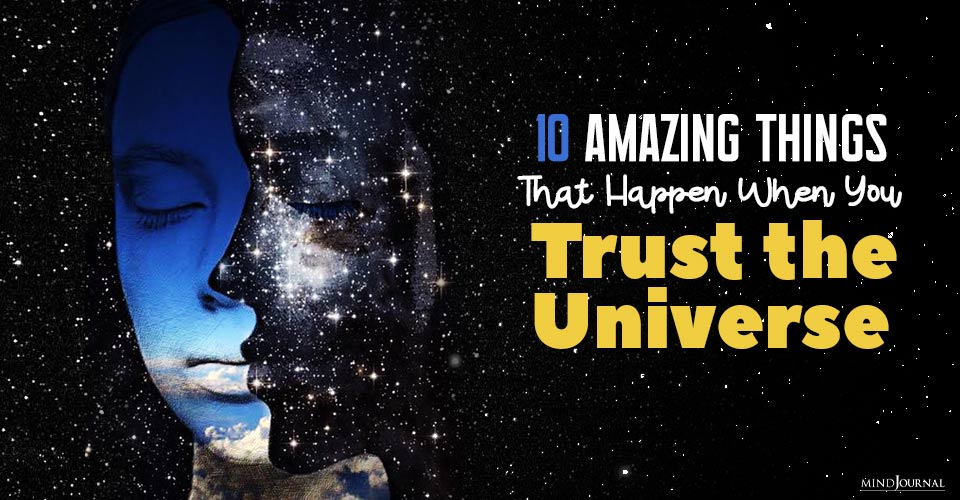 Things Happen You Trust the Universe