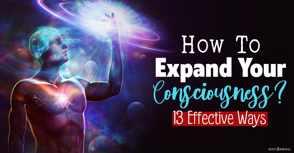 Ways To Expand Your Consciousness