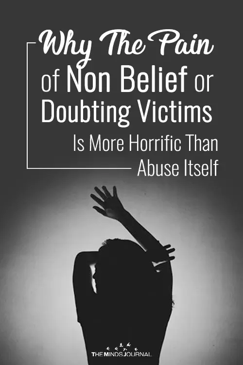 The Pain Of Not Believing Victims Of Abuse