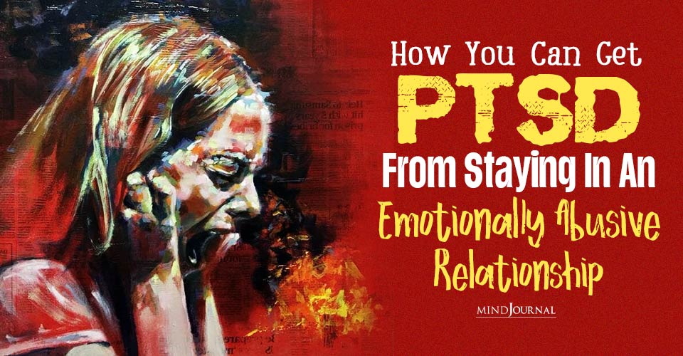 Scars That Last: PTSD From Emotional Abuse In A Relationship
