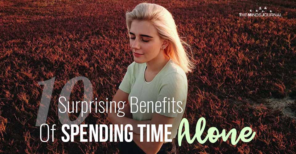 10 Surprising Benefits Of Spending Time Alone