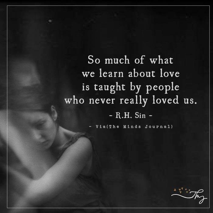 So much of what we learn about love