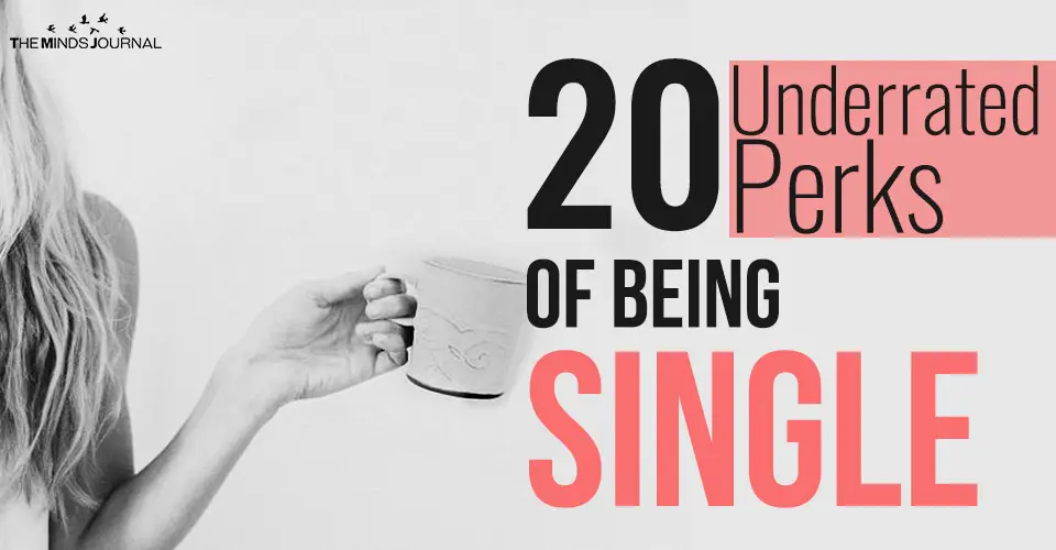20 Underrated Perks Of Being Single