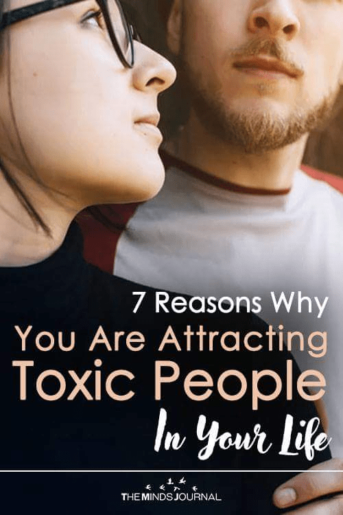 7 Reasons Why You Are Attracting Toxic People In Your Life (And How to Fix Them)