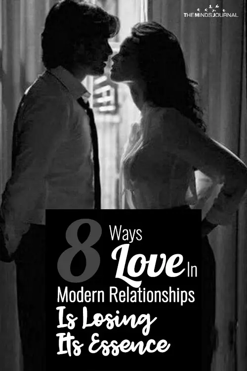8 Ways Love In Modern Relationships Is Losing It's Essence