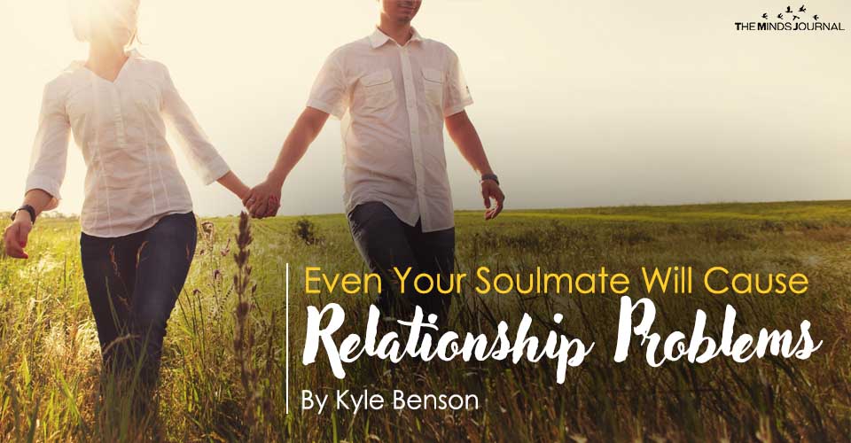 Even Your Soulmate Will Cause Relationship Problems