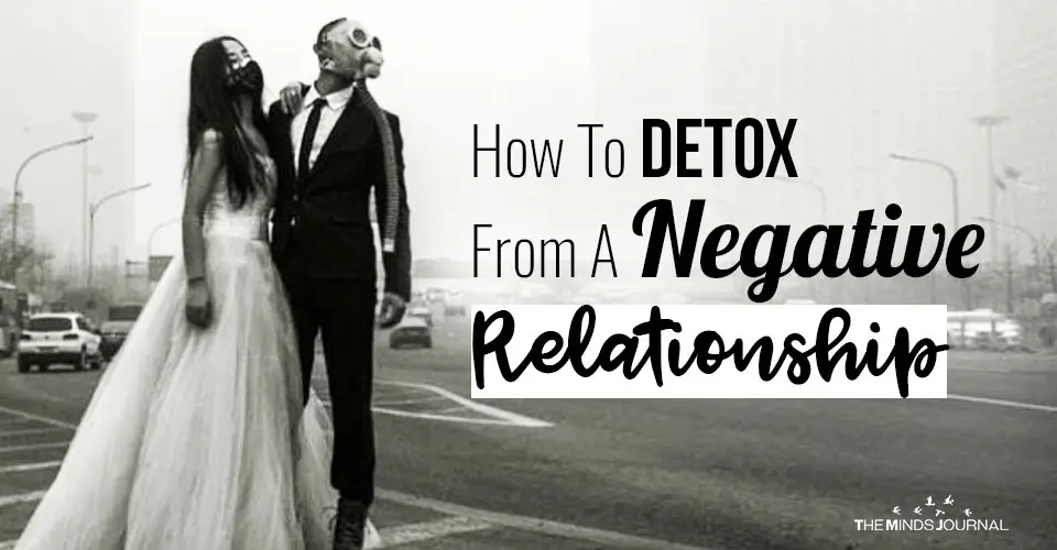 How To Detox From A Negative Relationship