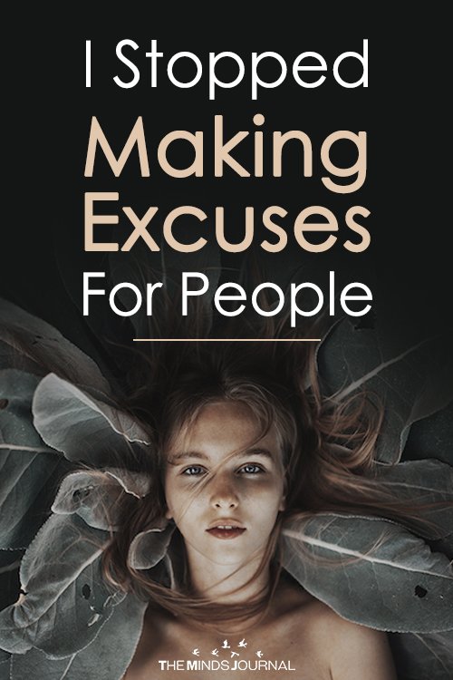 I Stopped Making Excuses For People