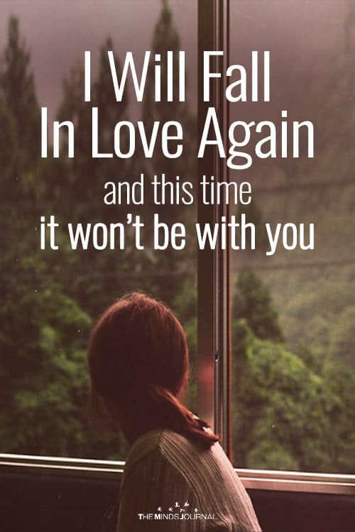 I Will Fall In Love Again, And This Time It Won’t Be With You