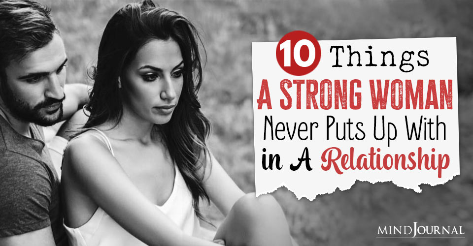 Identifying A Strong Woman In A Relationship: 10 Things She Never Tolerates