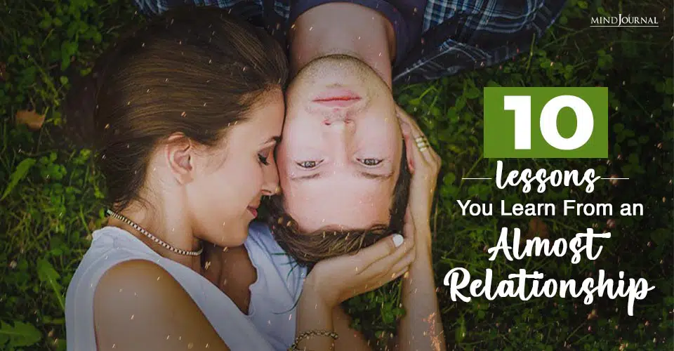 10 Lessons You Learn From an Almost Relationship