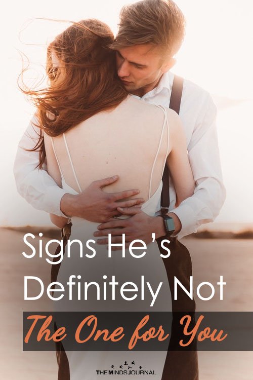 15 Signs He’s Not The Right Man For You
