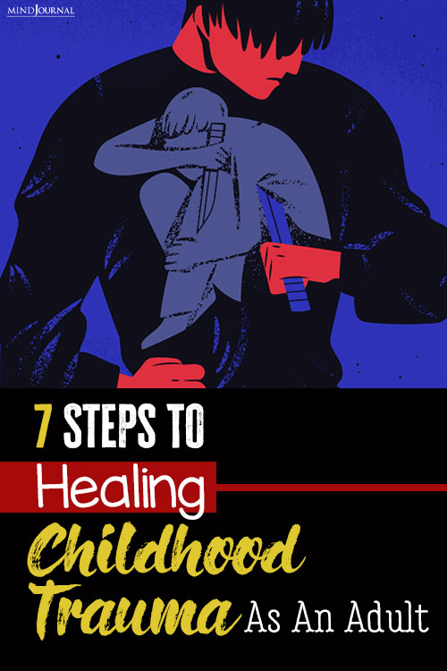 Steps Healing Childhood Trauma As Adult pin