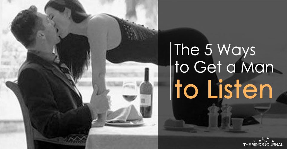 The 5 Ways to Get a Man to Listen