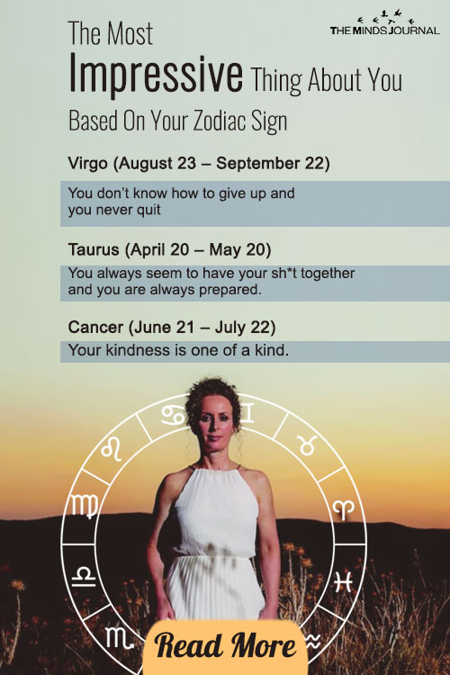 The Most Impressive Thing About You Based On Your Zodiac Sign